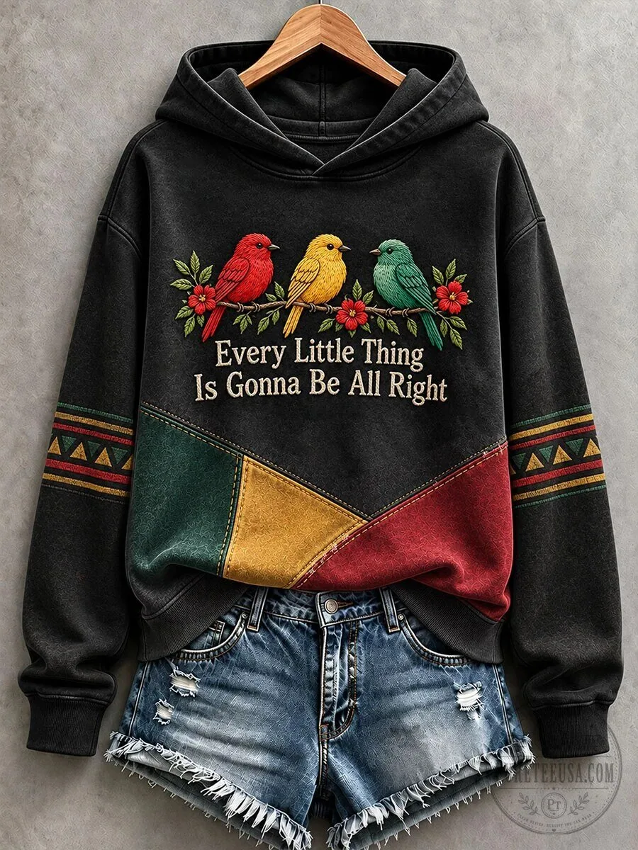 All Right Birds Hoodie - Every Little Thing Will Be Just Fine 1 All Right Birds Hoodie - Every Little Thing Will Be Just Fine
